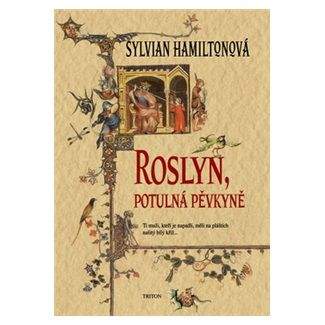 Sylvian Hamilton: Roslyn, potulná pěvkyně