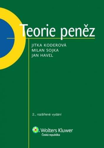 Jitka Koderová, Milan Sojka, Jan Havel: Teorie peněz