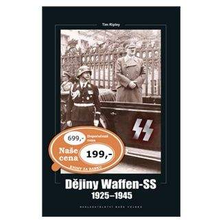 Tim Ripley: Dějiny Waffen-SS 1925-1945