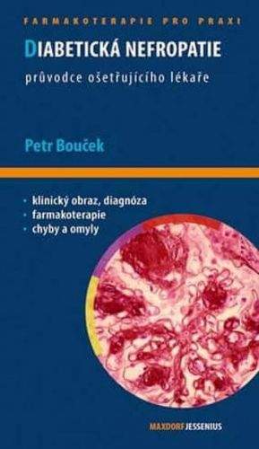 Petr Bouček: Diabetická nefropatie - Průvodce ošetřujícího lékaře
