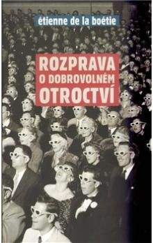 Étienne de La Boétie: Rozprava o dobrovolném otroctví