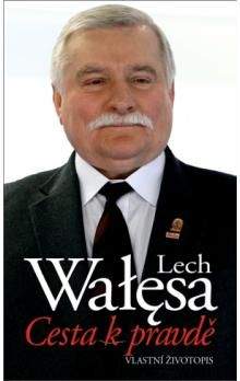 Lech Wałęsa: Cesta k pravdě