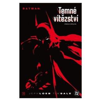 Jeph Loeb, Tim Sale: Batman - Temné vítězství - kniha druhá