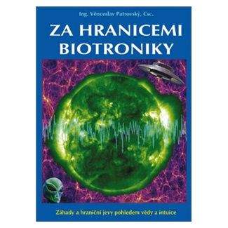 Věnceslav Patrovský: Za hranicemi biotroniky