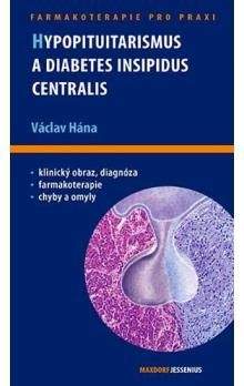 Václav Hána: Hypopituitarismus a diabetes insipidus centralis