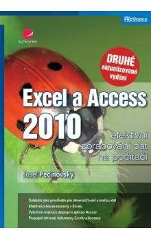 Josef Pecinovský: Excel a Access 2010 - Efektivní zpracování dat na počítači