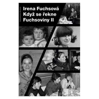 Irena Fuchsová: Když se řekne Fuchsoviny II