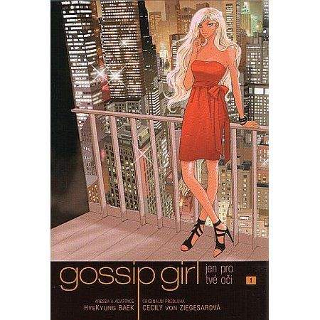 Cecily von Ziegesar, HyeKyung Baek: Gossip Girl: Jen pro tvé oči 1