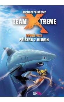Michael Peinkofer: Team X-treme - Příšera z hlubin
