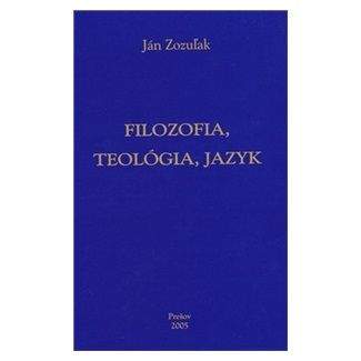 Ján Zozuľak: Filozofia, teológia, jazyk