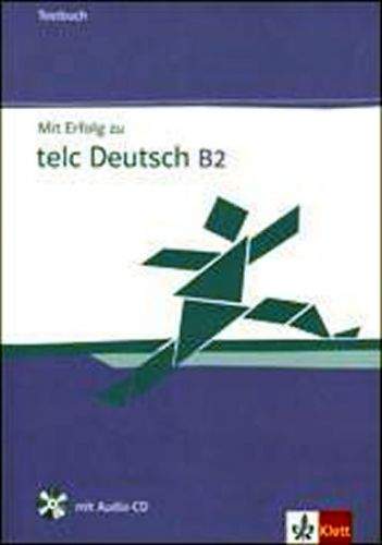 Hantschel H.-J., Klotz V., Krieger P.: Mit Erfolg zu telc Deutsch B2 - kniha testů + CD