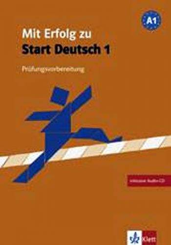 Hantschel H.-J., Klotz V., Krieger P.: Mit Erfolg zu Start Deutsch A1 - cvičebnice a soubor testů + CD