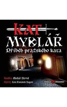Michal David: Kat Mydlář - Příběh pražského kata - CD