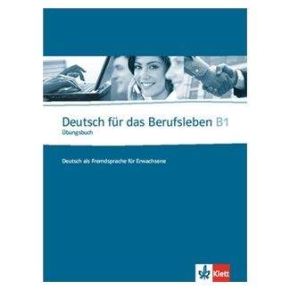 G. Guenat, P. Hartmann: Deutsch fur das Berufsleben B1 Ubungsbuch