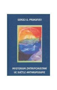 Sergej O. Prokofjev: Mysterium zmrtvýchvstání ve světle Anthroposofie