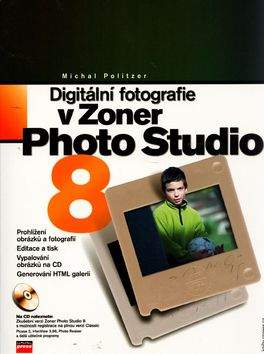 Michal Politzer: Digitální fotografie v Zoner Photo Studio 8
