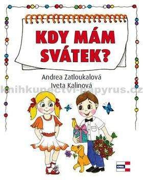 Andrea Zatloukalová, Iveta Kalinová: Kdy mám svátek?