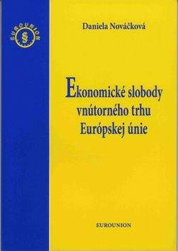 Daniela Nováčková: Ekonomické slobody vnútorného trhu Európskej únie