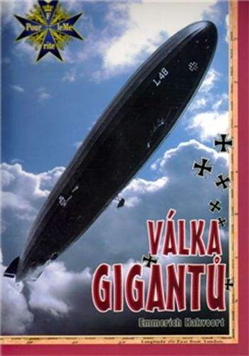 Emmerich Hakvoort: Válka gigantů - Německé vzducholodě v 1. světové válce