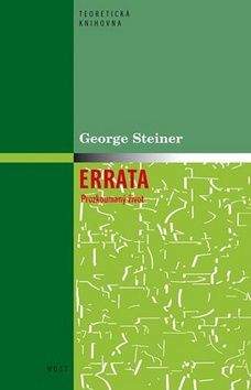 George Steiner: Errata. Prozkoumaný život