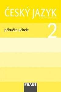 Arlen Řeháčková, Jaroslava Kosová: Český jazyk 2 - Příručka učitele