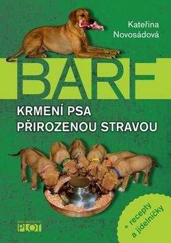 Kateřina Novosádová: Krmení psa přirozenou stravou + recepty a jídelníčky