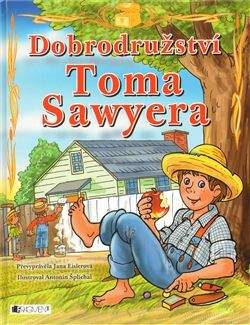 Jana Eislerová: Dobrodružství Toma Sawyera - pro děti