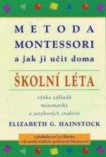 Hainstock Elizabeth G.: Metoda Montessori a jak ji učit doma - Školní léta