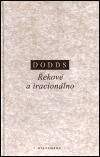 Eric Robertson Dodds: Řekové a iracionálno