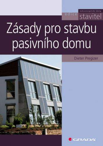 Dieter Pregizer: Zásady pro stavbu pasivního domu