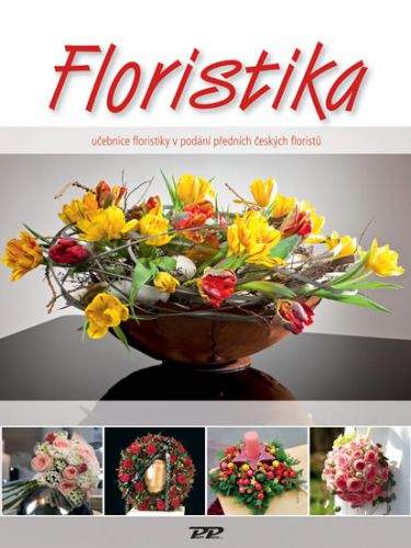 Floristika - Učebnice floristiky v podání předních českých floristů