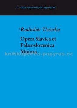 Radoslav Večerka: Opera Slavica et Palaeoslovenica