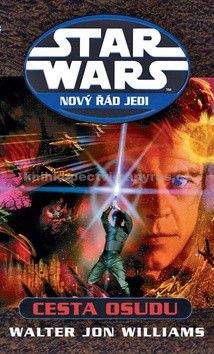 Walter Jon Williams: Star Wars: Nový řád Jedi - Cesta osudu