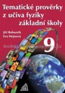 Jiří Bohuněk, Eva Hejnová: Tematické prověrky z učiva fyziky ZŠ pro 9.roč