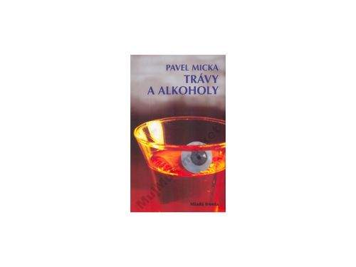 Pavel Micka: Trávy a alkoholy