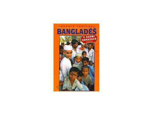 Jaromír Červenka Bangladéš v sedmi obrazech