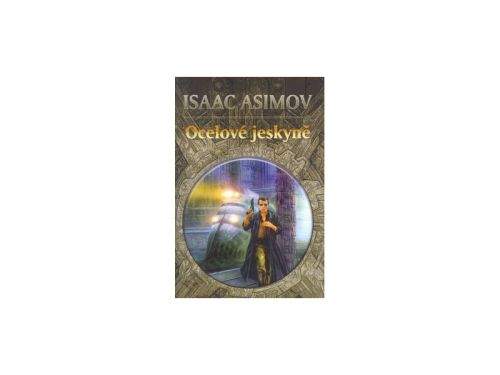 Isaac Asimov Ocelové jeskyně