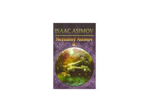 Isaac Asimov: Neznámý Asimov 2.