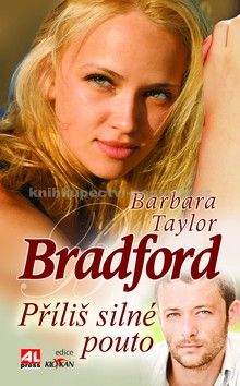 Bradford Barbara Taylor: Příliš silné pouto