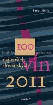 Fedor Malík: 100 najlepších slovenských vín 2011