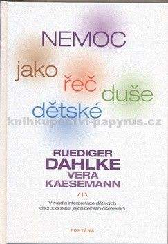 Ruediger Dahlke, Vera Kaesemann: Nemoc jako řeč dětské duše