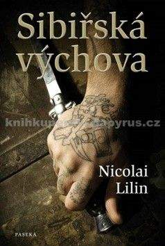 Nicolai Lilin: Sibiřská výchova