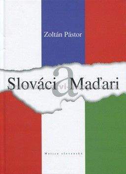 Zoltán Pástor: Slováci a Maďari
