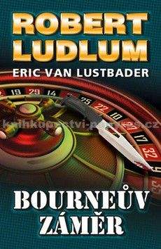 Robert Ludlum, Eric van Lustbader: Bourneův záměr