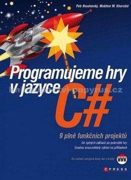 Petr Roudenský, Mokhtar M. Khorshid: Programujeme hry v jazyce C#