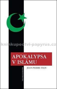 Jean - Pierre Filiu: Apokalypsa v Islámu