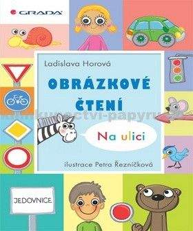 Petra Řezníčková, Ladislava Horová: Obrázkové čtení - Na ulici