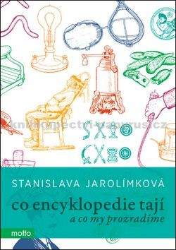 Stanislava Jarolímková: Co encyklopedie tají a co my prozradíme