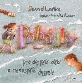 David Laňka: Pohádky pro dospělé děti a nedospělé dospělé