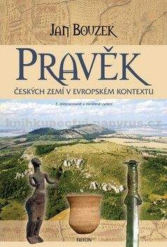 Jan Bouzek: Pravěk českých zemí v evropském kontextu - 2. vydání